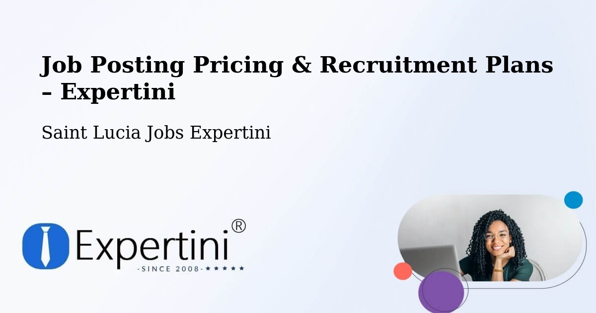 Job Posting Pricing & Recruitment Plans – Bishop'S Gap - Bishop'S Gap, Saint Lucia Jobs Expertini